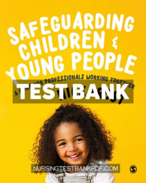 Test Bank for Safeguarding Children and Young People 1st Edition by Frost