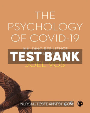 Test Bank for The Psychology of Covid 19 - Building Resilience for Future Pandemics 1st Edition by Vos