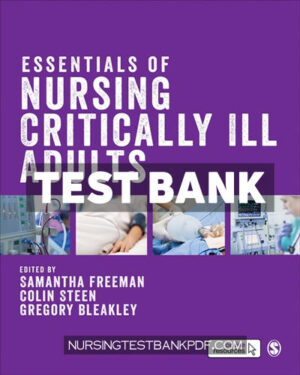 Test Bank for Essentials of Nursing Critically Ill Adults 1st Edition by Freeman