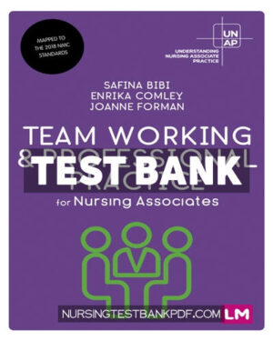 Test Bank for Team Working and Professional Practice for Nursing Associates 1st Edition by Bibi