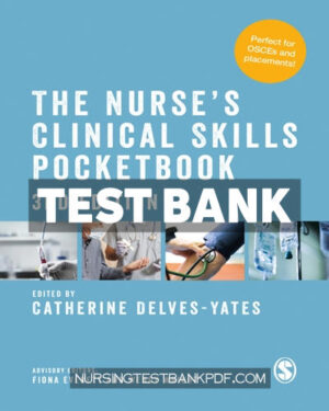 Test Bank for The Nurse′s Clinical Skills Pocketbook 3rd Edition by Delves-Yates