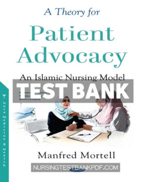 Test Bank for A Theory for Patient Advocacy - An Islamic Nursing Model by Columbus