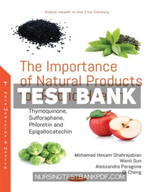 Test Bank for The Importance of Natural Products for Public Health - Thymoquinone Sulforaphane Phloretin and Epigallocatechin by Nova