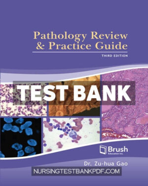 Test Bank for Pathology Review and Practice Guide 3rd Edition by Gao