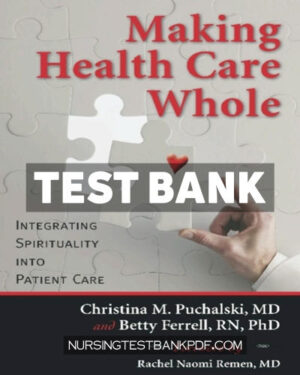 Test Bank for Making Health Care Whole by Puchalski