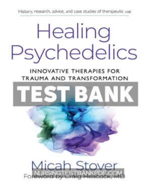 Test Bank for Healing Psychedelics by Stover