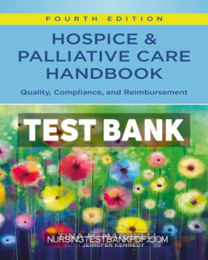 Test Bank for Hospice and Palliative Care Handbook Fourth Edition 4th Edition by Marrelli