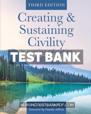 Test Bank for Creating & Sustaining Civility in Nursing Education Third Edition 3rd Edition by Clark