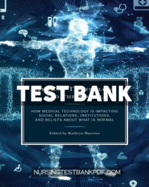 Test Bank for Medical Technology and the Social by Burrows