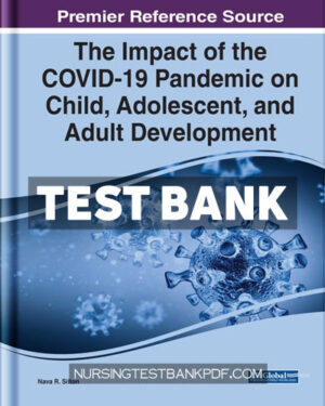 Test Bank for The Impact of the COVID 19 Pandemic on Child Adolescent and Adult Development by Silton