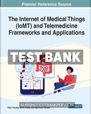 Test Bank for The Internet of Medical Things (IoMT) and Telemedicine Frameworks and Applications by Pandey