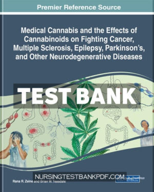 Test Bank for Medical Cannabis and the Effects of Cannabinoids on Fighting Cancer Multiple Sclerosis Epilepsy Parkinsons and Other Neurodegenerative Diseases by Zeine