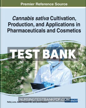 Test Bank for Cannabis sativa Cultivation Production and Applications in Pharmaceuticals and Cosmetics by Rafiq