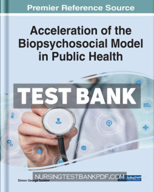 Test Bank for Acceleration of the Biopsychosocial Model in Public Health by Taukeni