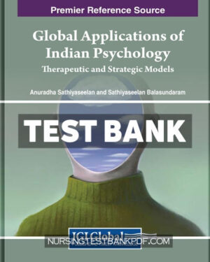 Test Bank for Global Applications of Indian Psychology - Therapeutic and Strategic Models by Sathiyaseelan