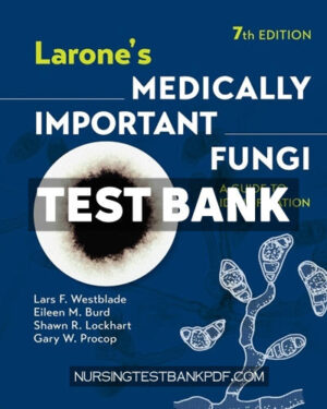 Test Bank for Larones Medically Important Fungi 7th Edition by Westblade