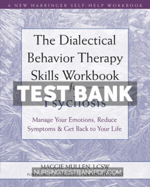 Test Bank for The Dialectical Behavior Therapy Skills Workbook for Psychosis by Mullen