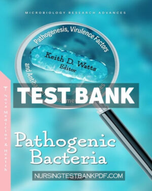 Test Bank for Pathogenic Bacteria - Pathogenesis Virulence Factors and Antibacterial Treatment Strategies by Nova Medicine and Health