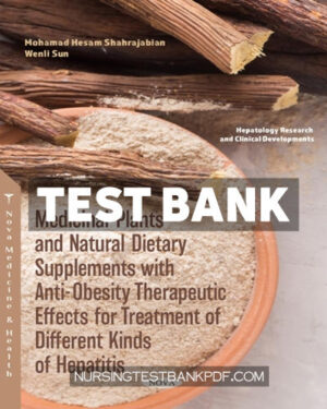 Test Bank for Medicinal Plants and Natural Dietary Supplements with Anti Obesity Therapeutic Effects for Treatment of Different Kinds of Hepatitis by Nova Medicine and Health
