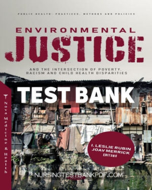 Test Bank for Environmental Justice and the Intersection of Poverty Racism and Child Health Disparities by Nova Medicine and Health