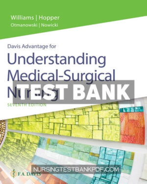 Test Bank for Davis Advantage for Understanding Medical Surgical Nursing 7th Edition by Williams