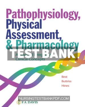 Test Bank for Pathophysiology Physical Assessment and Pharmacology 1st Edition by Best