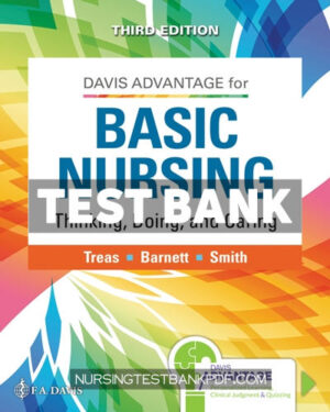 Test Bank for Davis Advantage Basic Nursing 3rd Edition by Treas