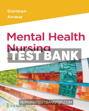 Test Bank for Mental Health Nursing 6th Edition by Gorman