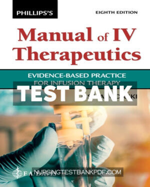 Test Bank for Phillips Man of I V Therapeutics 8th Edition by Gorski