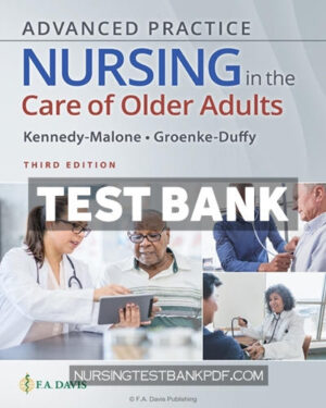 Test Bank for Advanced Practice Nursing in the Care of Older Adults 3rd Edition by Kennedy-Malone