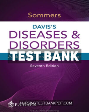 Test Bank for Daviss Diseases & Disorders 7th Edition by Sommers