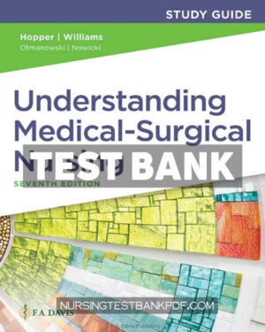 Test Bank for Study Guide for Understanding Medical Surgical Nursing 7th Edition by Williams