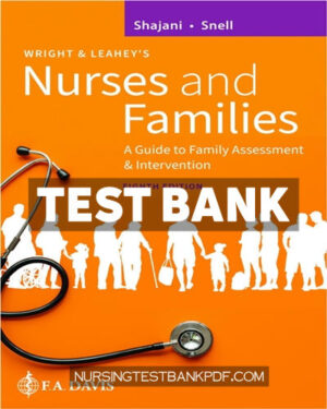Test Bank for Wright & Leaheys Nurses and Families 8th Edition by Shajani