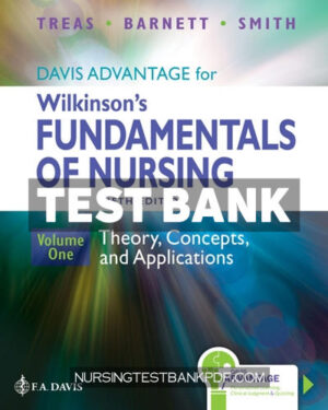 Test Bank for Davis Advantage for Wilkinsons Fundamentals of Nursing (2 Volume Set) 5th Edition by Treas