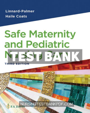 Test Bank for Safe Maternity and Pediatric Nursing Care 3rd Edition by Linnard-Palmer