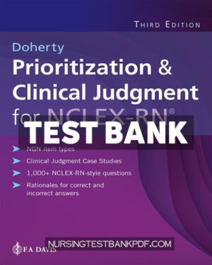 Test Bank for Prioritization & Clinical Judgment for the Next Generation NCLEX RN 3rd Edition by Doherty
