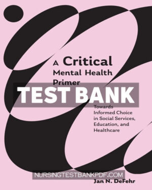 Test Bank for A Critical Mental Health Primer 1st Edition by DeFehr