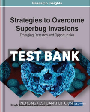 Test Bank for Strategies to Overcome Superbug Invasions - Emerging Research and Opportunities by Medical Information Science Reference