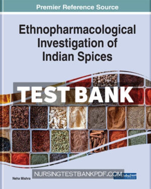 Test Bank for Ethnopharmacological Investigation of Indian Spices by Medical Information Science Reference