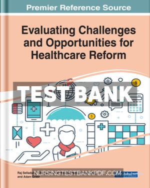 Test Bank for Evaluating Challenges and Opportunities for Healthcare Reform by Medical Information Science Reference
