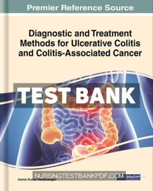 Test Bank for Diagnostic and Treatment Methods for Ulcerative Colitis and Colitis Associated Cancer by Medical Information Science Reference
