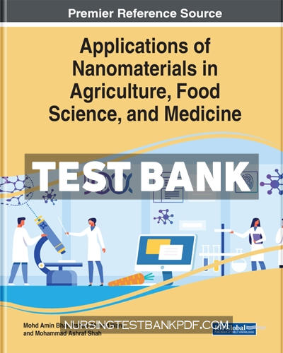 9781799855668-TEST-BANK Test Bank for Applications of Nanomaterials in Agriculture Food Science and Medicine by Engineering Science Reference