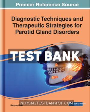 Test Bank for Diagnostic Techniques and Therapeutic Strategies for Parotid Gland Disorders by Sakr