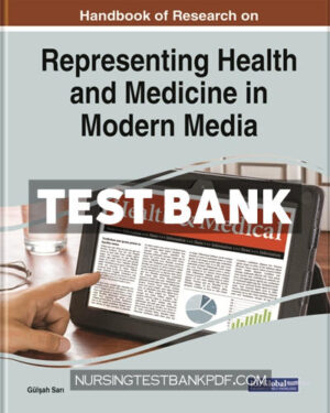 Test Bank for Handbook of Research on Representing Health and Medicine in Modern Media by Information Science Reference