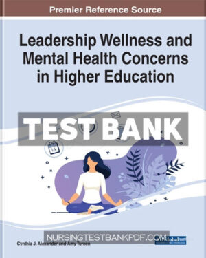 Test Bank for Leadership Wellness and Mental Health Concerns in Higher Education by Alexander