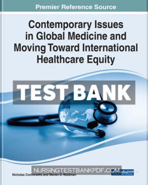 Test Bank for Contemporary Issues in Global Medicine and Moving Toward International Healthcare Equity by Comninellis