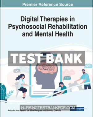 Test Bank for Digital Therapies in Psychosocial Rehabilitation and Mental Health by Medical Information Science Reference
