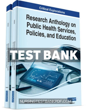 Test Bank for Research Anthology on Public Health Services Policies and Education by Information Science Reference