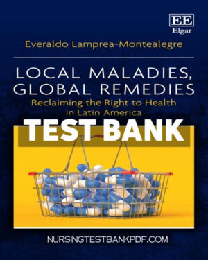 Test Bank for Local Maladies Global Remedies 1st Edition by Everaldo
