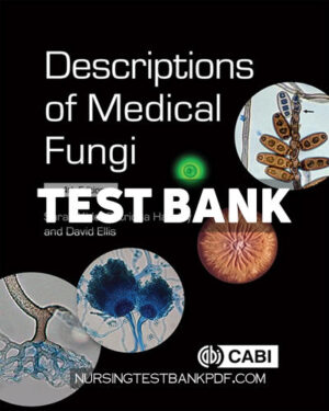 Test Bank for Descriptions of Medical Fungi 4th Edition by Kidd